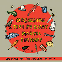 Orchestre Tout Puissant Marcel Duchamp Single