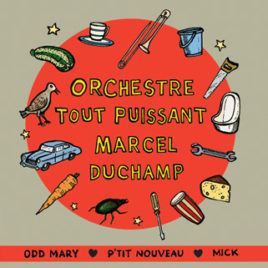 Orchestre Tout Puissant Marcel Duchamp ‘Odd Mary’ 7″
